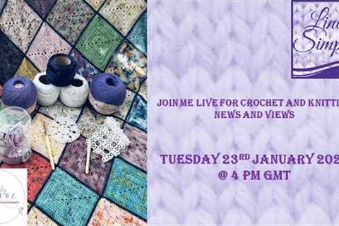 Join me Live for Knit, Crochet News and Views #livestream #crochet #knitting #yarn