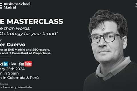 EAE Masterclass | More than words: a SEO strategy for your brand