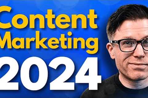 How Content Marketing Will Work in 2024