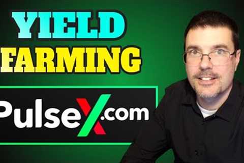 PulseX Yield Farming | Step-by-Step Guide