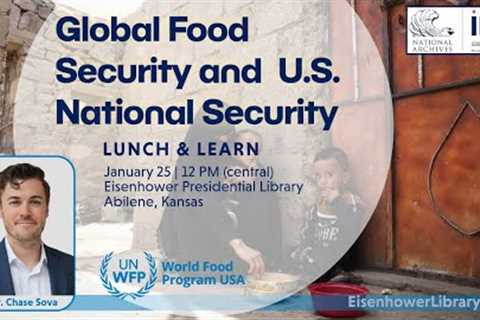 Global Food Security and  U.S. National Security Lunch &amp; Learn