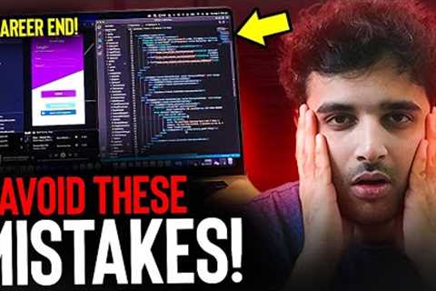 These Mistakes Can End Your Coding Career!