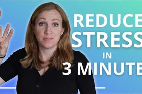 3-Minute Stress Management: Reduce Stress With This Short Activity