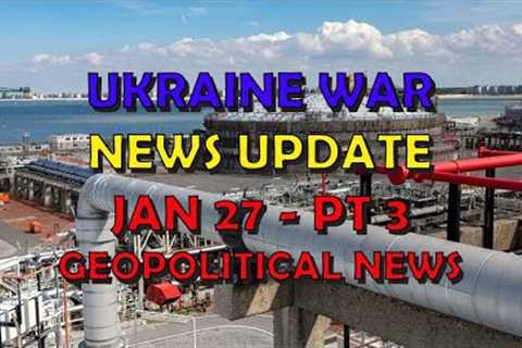 Ukraine War Update NEWS (2024027c): Geopolitical News