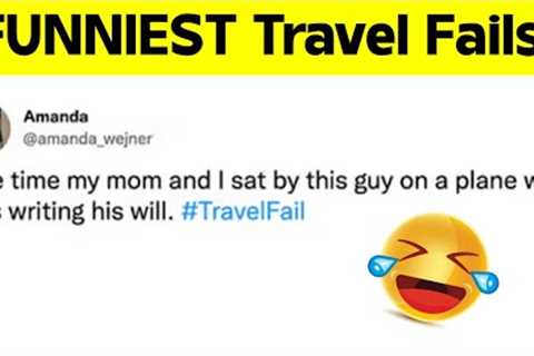 Funny Travel Fails! Have a Laugh (26 New Posts)