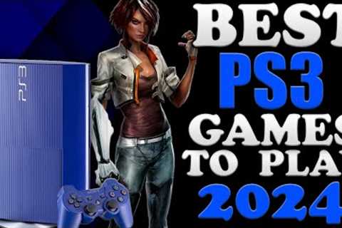 The BEST PS3 Games To Play In 2024 And Beyond!