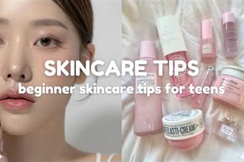 beginner skincare tips for teens 🧴 10-18 years old