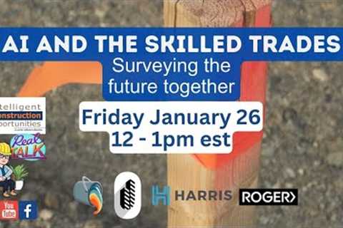 AI and the Skilled Trades - Surveying the Future Together