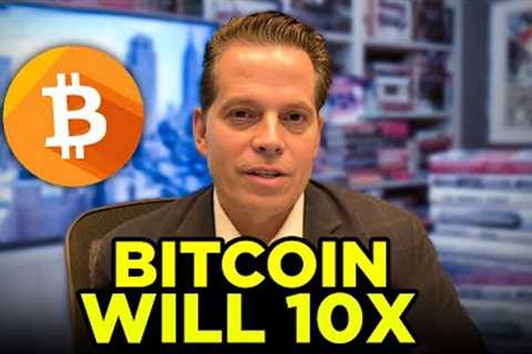 This Will Be the EASIEST 10x Ever for Bitcoin Prices - Anthony Scaramucci