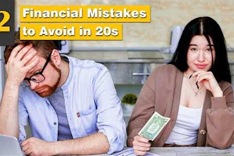 12 Financial Mistakes to Avoid in 20s