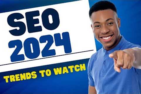SEO 2024 12 Trends To Dominate Your Competition