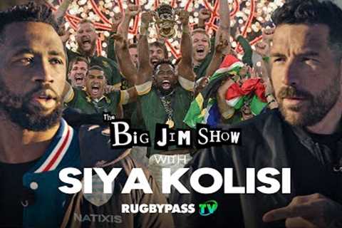 Siya Kolisi - Winning the Rugby World Cup in 2023 was bigger than in 2019 | The Big Jim Show