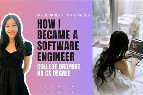How I became a Software Engineer with no experience or degree | my experience + tips