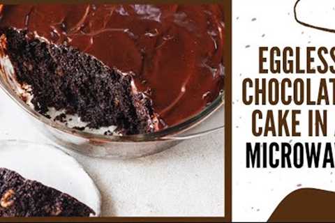EGGLESS MICROWAVE CHOCOLATE CAKE | QUICK SIMPLE 6 MINUTES CHOCOLATE CAKE RECIPE | EGGLESS BAKING