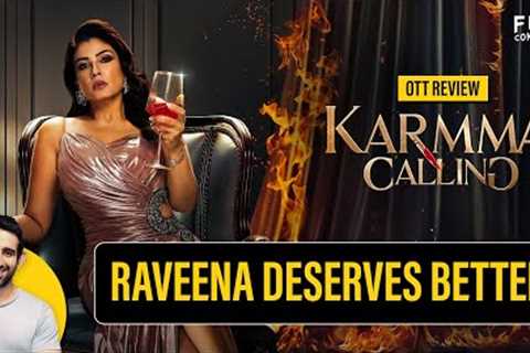 Karmma Calling Web Series Review by Suchin Mehrotra | Raveena Tandon | Film Companion