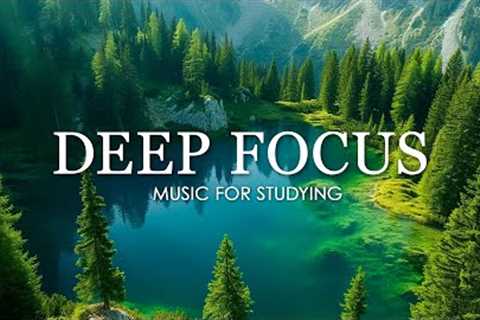 Deep Focus Music To Improve Concentration - 12 Hours of Ambient Study Music to Concentrate #657