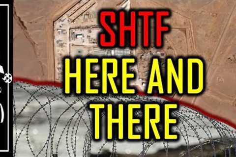 SHTF Here and There Happening Now