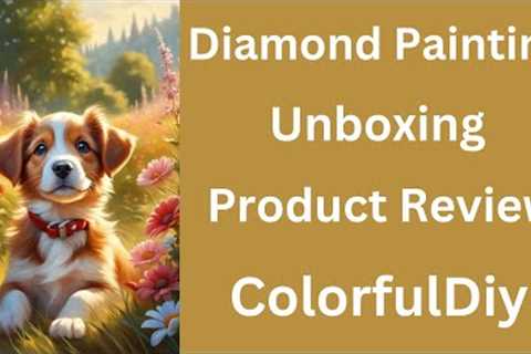 Diamond Painting Unboxing -Colorful DIY - Product Review - Diamond Art