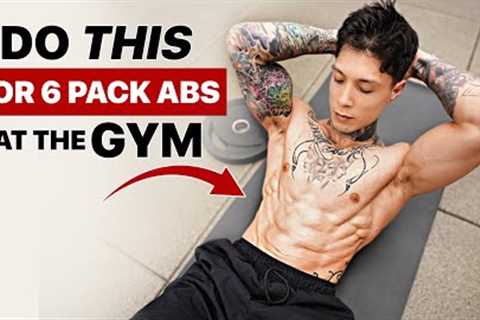 How To Get 6 Pack Abs In The Gym (Or At Home)
