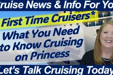 FIRST TIME CRUISERS WHAT YOU NEED TO KNOW CRUISING ON PRINCESS | APP EXCURSIONS DINING WHAT TO WEAR