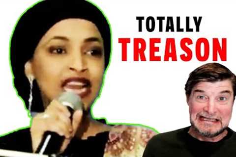 Ilhan Omar Commits Treason - She Went Too Far This Time