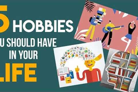 5 types of hobbies you should have in your LIFE #FeedToGrow
