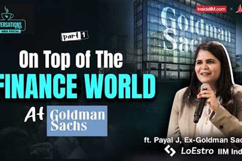 What Does A Goldman Sachs Investment Banker Actually Do?, ft. Payal J, Ex-Goldman Sachs, IIM Indore