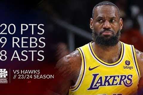 LeBron James 20 pts 9 rebs 8 asts vs Hawks 23/24 season