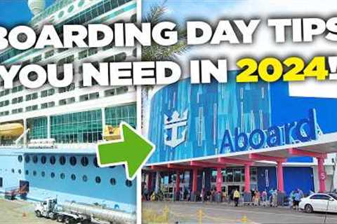Boarding day cruise ship tips for 2024