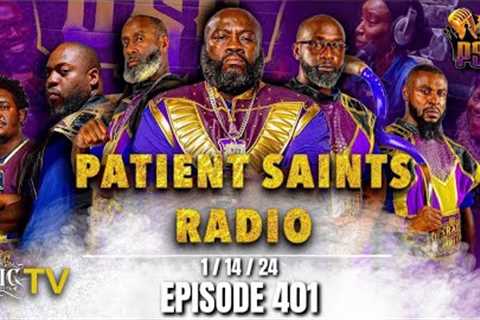 PATIENT SAINTS RADIO | EPISODE 401 | JANUARY 14, 2024