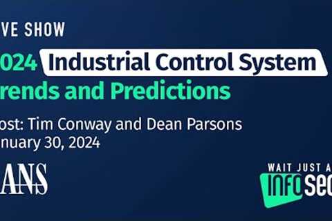 2024 Industrial Control Systems Trends and Predictions