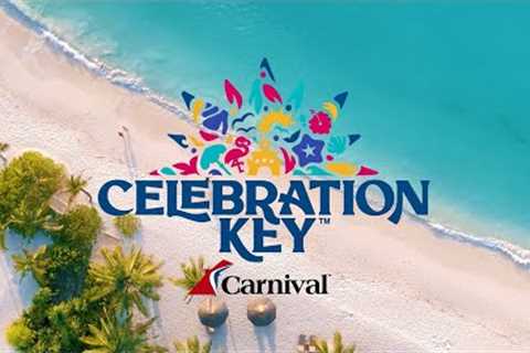 Celebration Key, Your Key to Paradise | Carnival Cruise Line