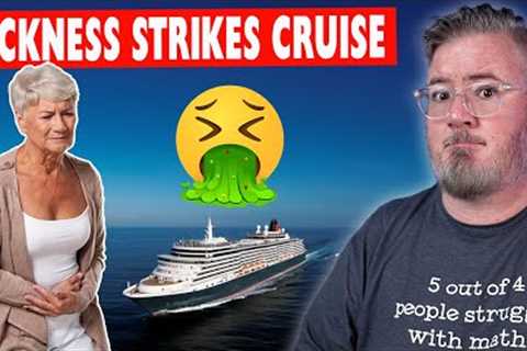 Sickness Attacks Luxury Cruise, Cruise Couple Arrested, Carnival Alters Itineraries - Cruise News