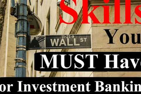 SKILLS You MUST Have for INVESTMENT BANKING