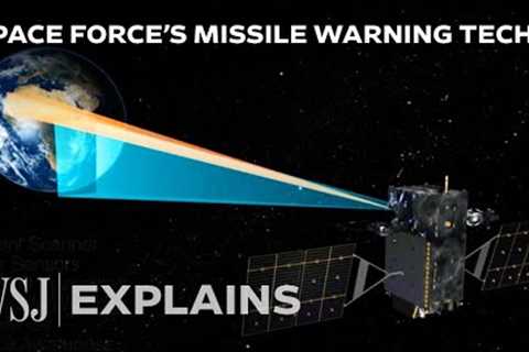 How the U.S. Military Tracks Global Missile Launches Using Satellites | WSJ