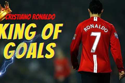 Cristiano Ronaldo king of goals ★ GOAL MACHINE CR7 SKILLS &amp; GOALS