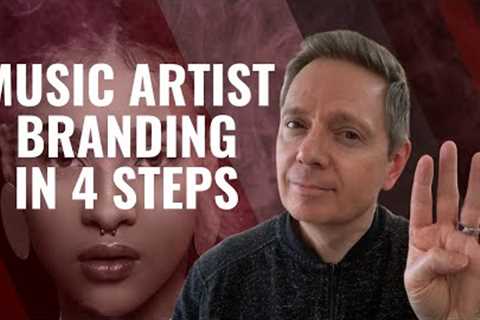 Music Branding for Artists – How to Build Your Brand in 4 Simple Steps