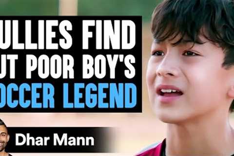 BULLIES Find Out POOR Boy Is SOCCER LEGEND, What Happens Next Is Shocking | Dhar Mann Studios