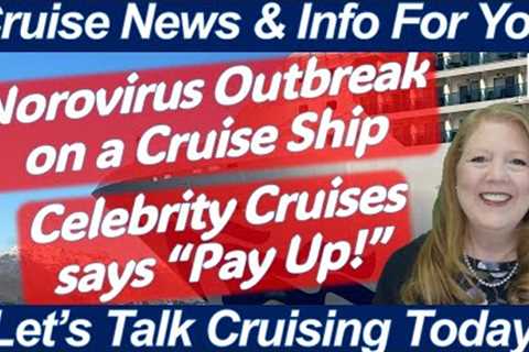 WHAT TO KNOW TODAY - CRUISE NEWS! OH NO, NOROVIRUS ONBOARD | CELEBRITY REQUIRES PAYMENT | JAMAICA