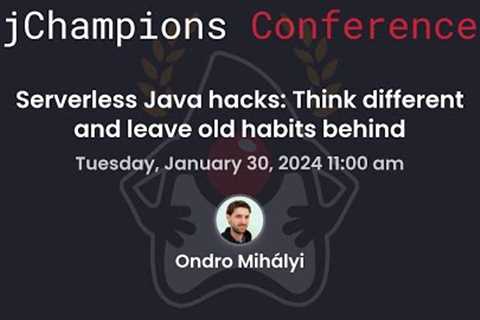 Serverless Java hacks: Think different and leave old habits behind