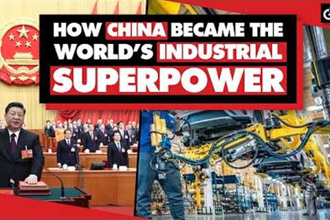 China is now the 'world's sole manufacturing superpower'. How did it develop so fast?