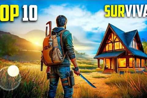 Top 10 Best SURVIVAL Games for Android 2024 | High Graphics (Offline/Online)