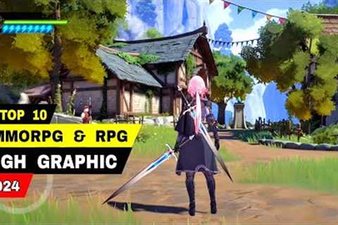 Top 10 Best RPG &amp; MMORPG HIGH GRAPHIC Games for Android iOS 2024 (You Must Know)