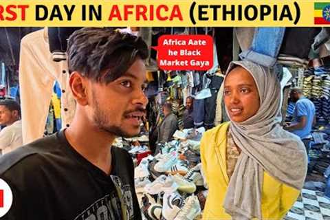 My First day in AFRICA (Ethiopia)