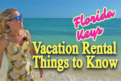 Florida Keys Vacation Rental Tips