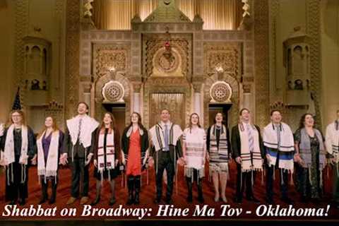 Shabbat on Broadway: Hine Ma Tov - Oklahoma!