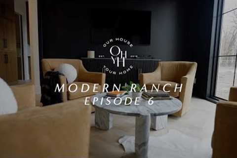 The Modern Ranch | Episode 6 | We Finished a Whole Home Remodel (Design &amp; Build)