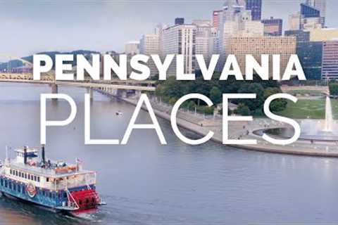 10 Best Places to Visit in Pennsylvania - Travel Video
