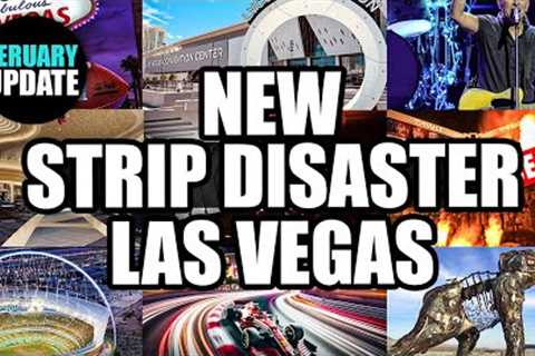 CRUSHING Las Vegas Changes - New DISASTER on the STRIP? (February 2024 Updates)