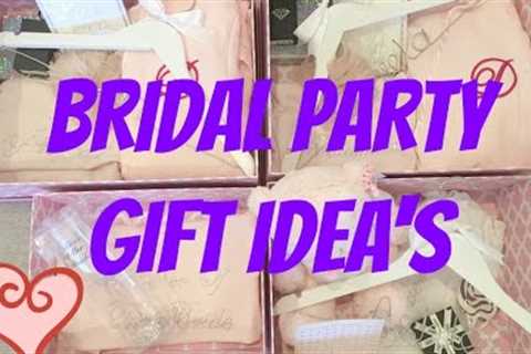 WEDDING SERIES... BRIDAL PARTY GIFT IDEAS !